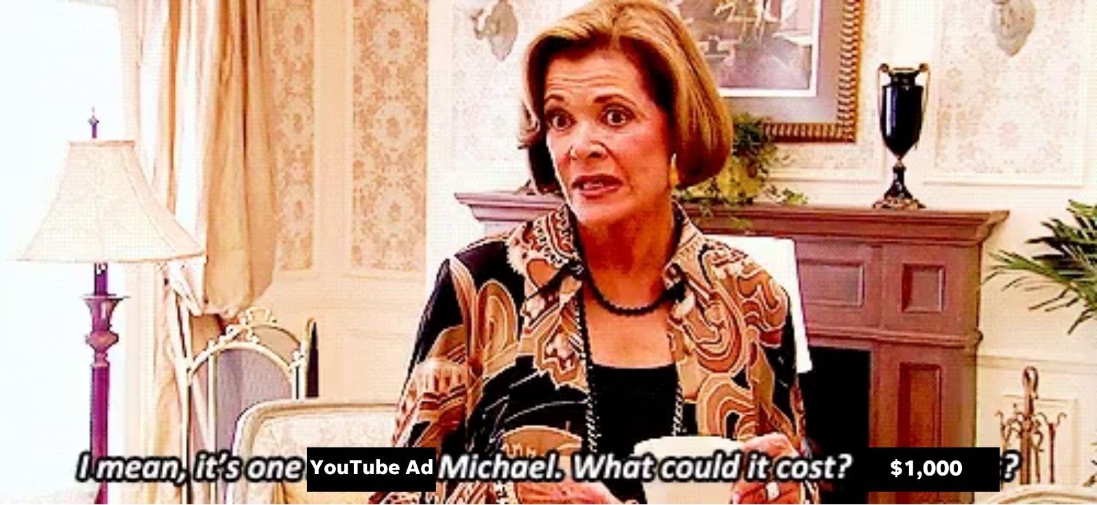 youtube reklam maliyeti meme - lucille bluth banana