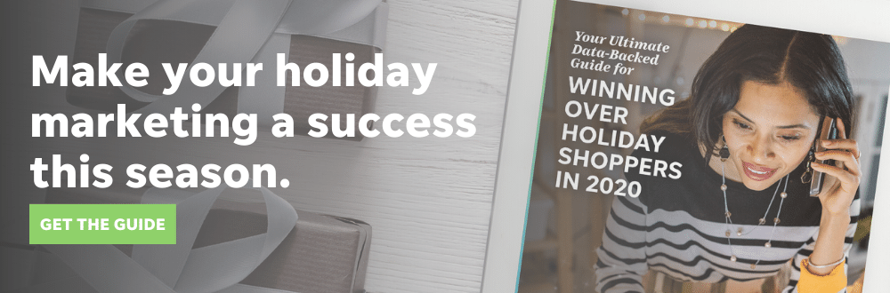 Download our holiday marketing guide for exclusive data, tips, and strategies to make your holiday marketing a success in 2020.