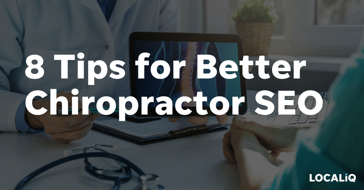 The 8 Best Chiropractor SEO Tips to Use in 2021 - LOCALiQ