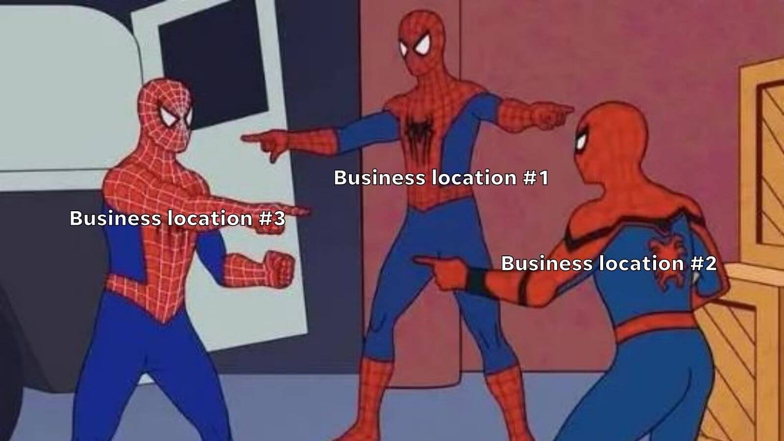 multi location seo - spiderman point meme about different business locations