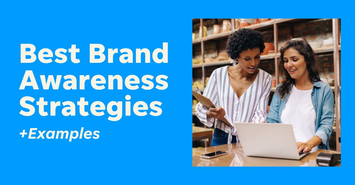 how-to-build-brand-awareness-14-best-strategies-examples-localiq