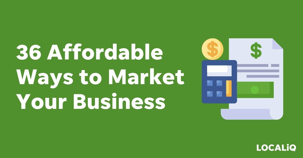 How to Market Your Business: 36 Easy & Affordable Strategies