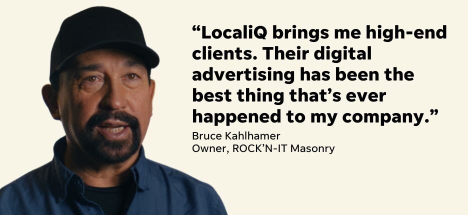 quote from rock'n it masonry owner about experience with localiq